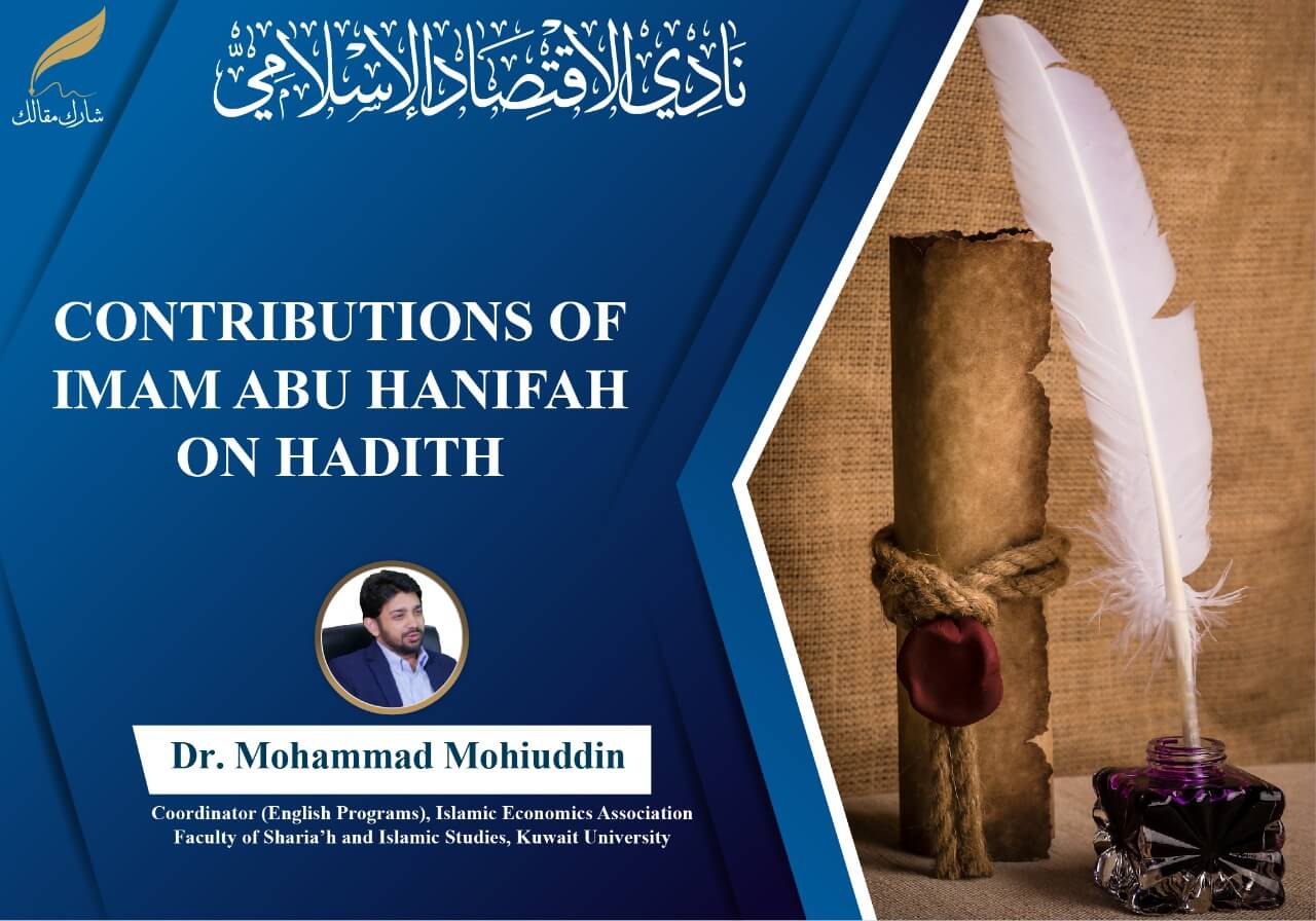 CONTRIBUTIONS OF IMAM ABU HANIFAH ON HADITH